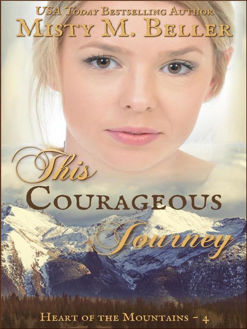 Title details for This Courageous Journey by Misty M. Beller - Available